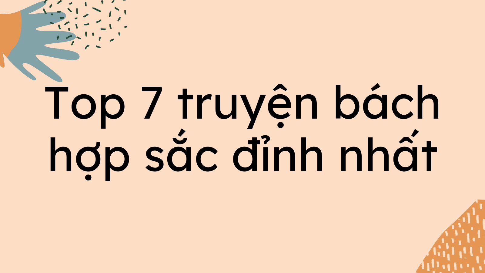 Top 7 truyện bách hợp sắc đỉnh nhất nên đọc